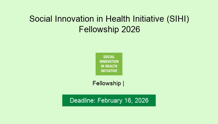 Social Innovation in Health Initiative (SIHI) Fellowship 2026