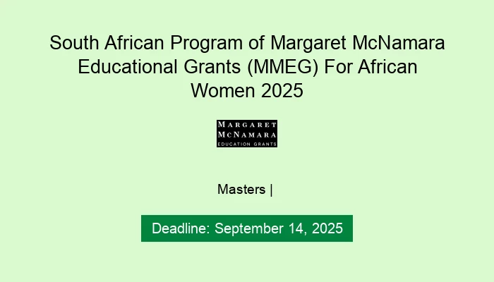 South African Program of Margaret McNamara Educational Grants (MMEG) For African Women 2025