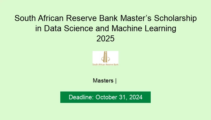 South African Reserve Bank Master’s Scholarship in Data Science and Machine Learning 2025