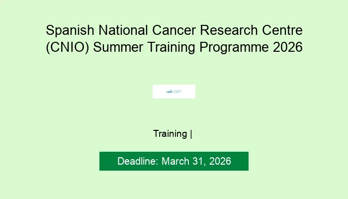 Spanish National Cancer Research Centre (CNIO) Summer Training Programme 2026