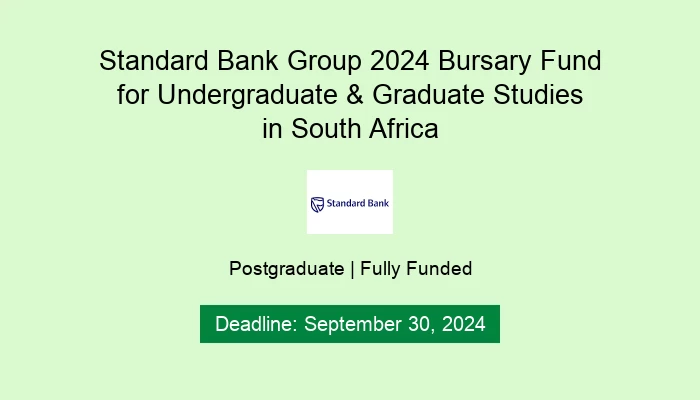 Standard Bank Group 2024 Bursary Fund for Undergraduate & Graduate Studies in South Africa