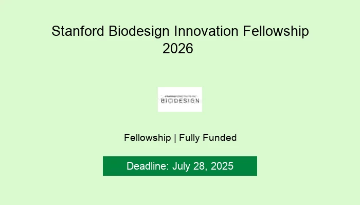 Stanford Biodesign Innovation Fellowship 2026