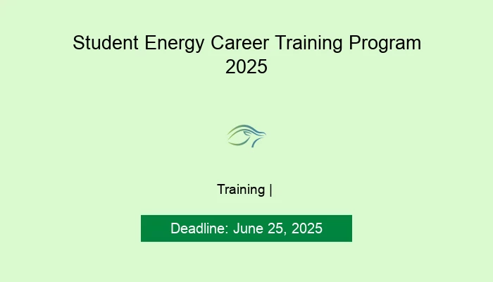Student Energy Career Training Program 2025