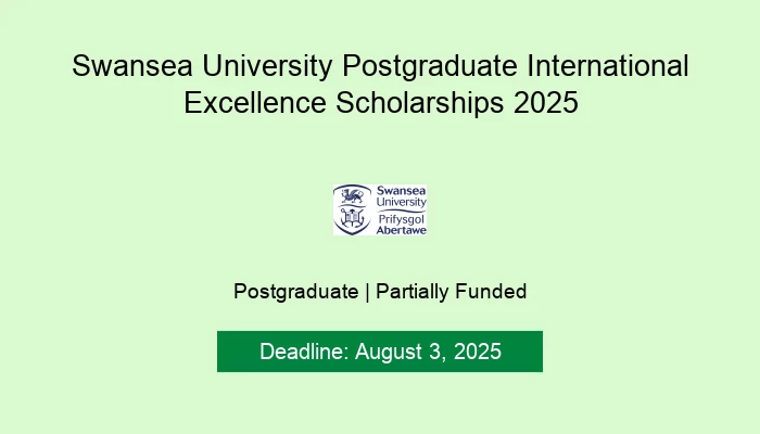 Swansea University Postgraduate International Excellence Scholarships 2025