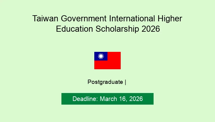 Taiwan Government International Higher Education Scholarship 2026