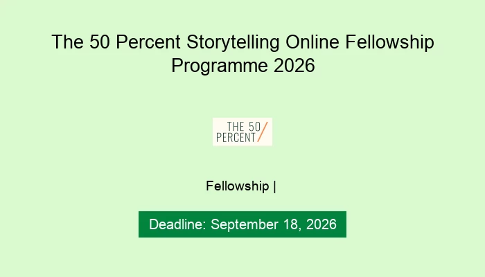 The 50 Percent Storytelling Online Fellowship Programme 2026