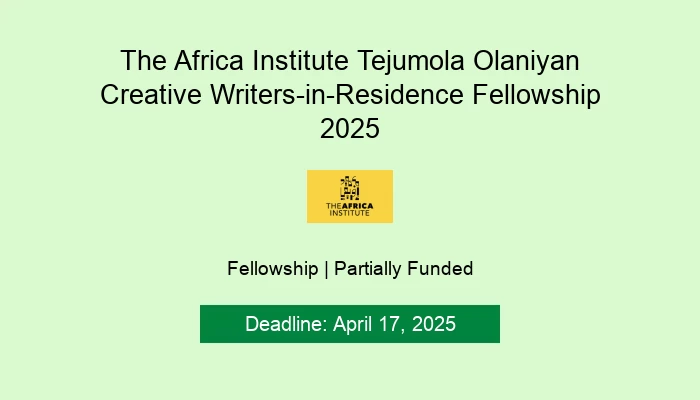 The Africa Institute Tejumola Olaniyan Creative Writers-in-Residence Fellowship 2025