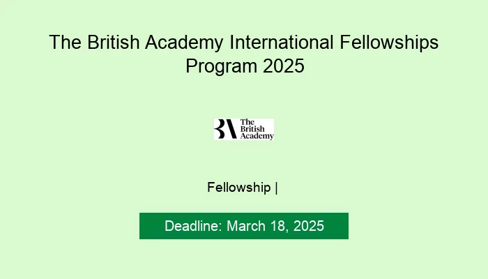 The British Academy International Fellowships Program 2025