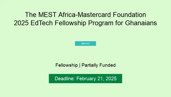 The MEST Africa-Mastercard Foundation 2025 EdTech Fellowship Program for Ghanaians