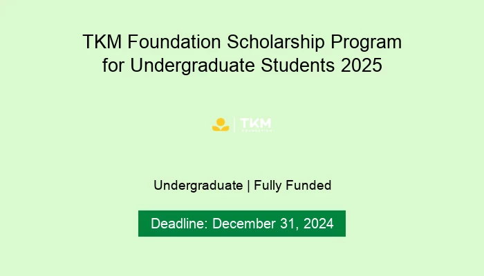 TKM Foundation Scholarship Program for Undergraduate Students 2025