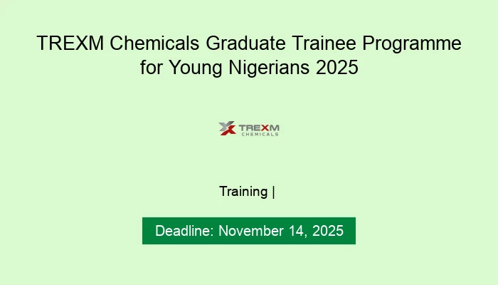 TREXM Chemicals Graduate Trainee Programme for Young Nigerians 2025