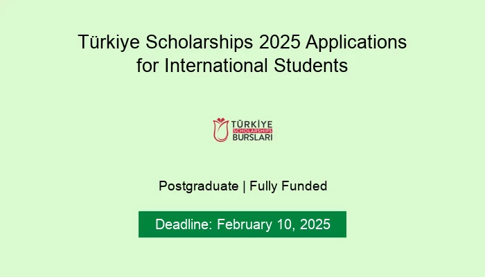 Türkiye Scholarships 2025 Applications for International Students
