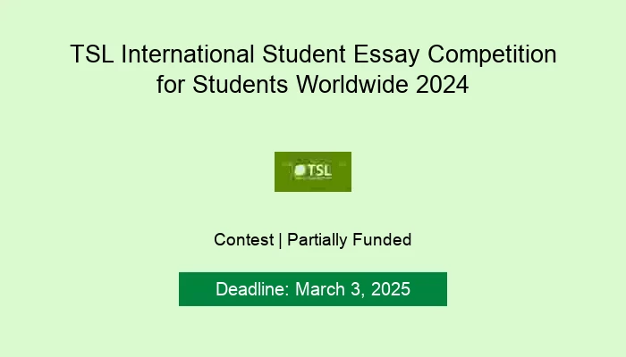 TSL International Student Essay Competition for Students Worldwide 2024