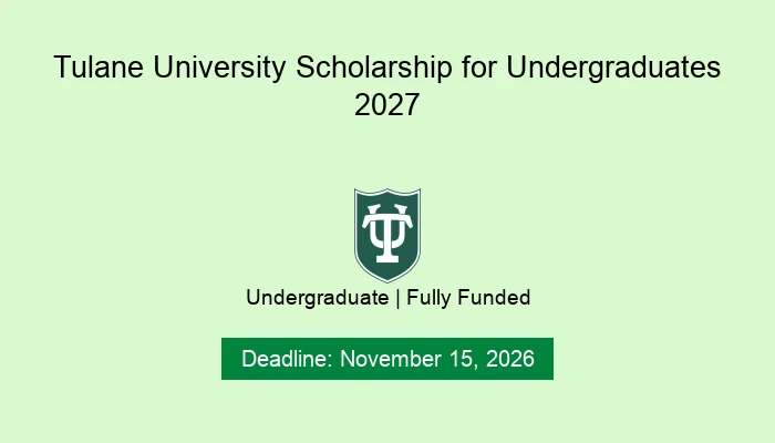 Tulane University Scholarship for Undergraduates 2027