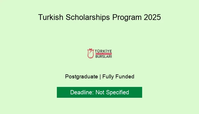 Turkish Scholarships Program 2025