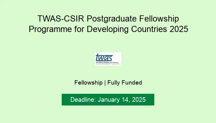 TWAS-CSIR Postgraduate Fellowship Programme for Developing Countries 2025