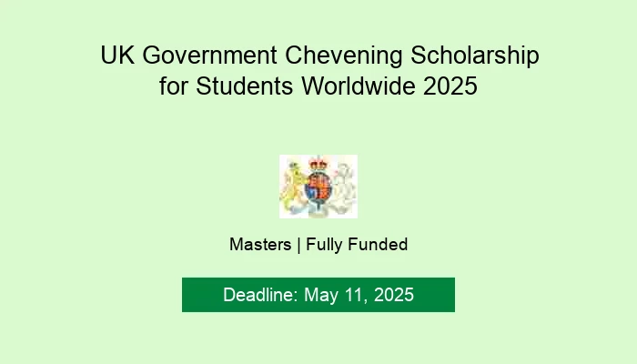 UK Government Chevening Scholarship for Students Worldwide 2025