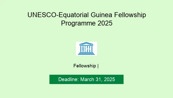 UNESCO-Equatorial Guinea Fellowship Programme 2025
