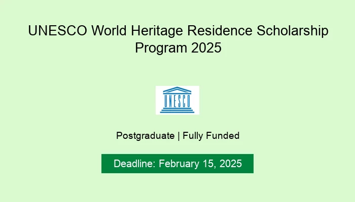UNESCO World Heritage Residence Scholarship Program 2025