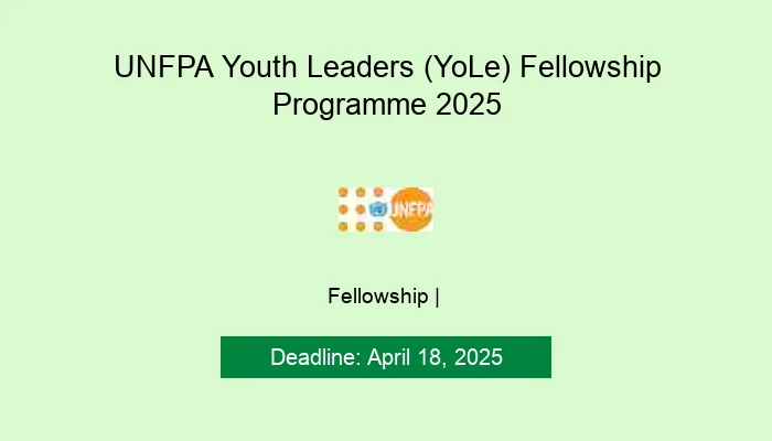 UNFPA Youth Leaders (YoLe) Fellowship Programme 2025