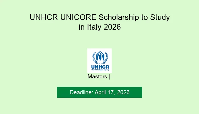 UNHCR UNICORE Scholarship to Study in Italy 2026