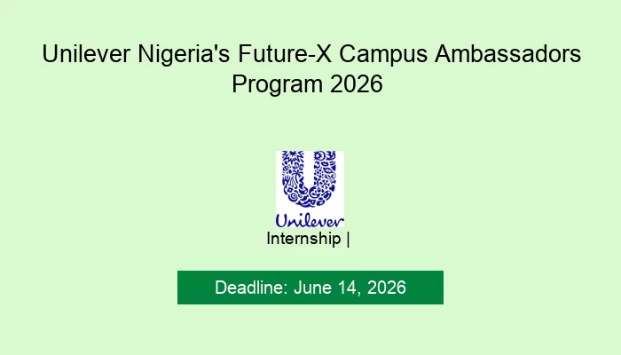 Unilever Nigeria's Future-X Campus Ambassadors Program 2026