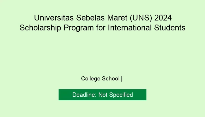 Universitas Sebelas Maret (UNS) 2024 Scholarship Program for International Students