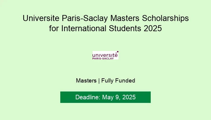 Universite Paris-Saclay Masters Scholarships for International Students 2025