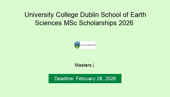 University College Dublin School of Earth Sciences MSc Scholarships 2026