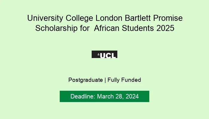 University College London Bartlett Promise Scholarship for  African Students 2025
