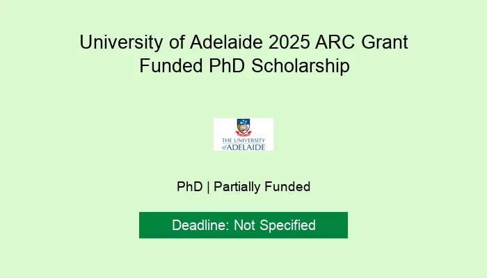 University of Adelaide 2025 ARC Grant Funded PhD Scholarship