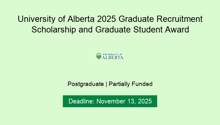 University of Alberta 2025 Graduate Recruitment Scholarship and Graduate Student Award