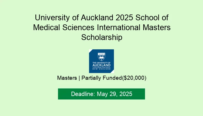 University of Auckland 2025 School of Medical Sciences International Masters Scholarship