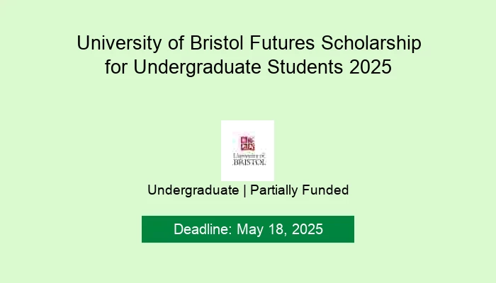 University of Bristol Futures Scholarship for Undergraduate Students 2025