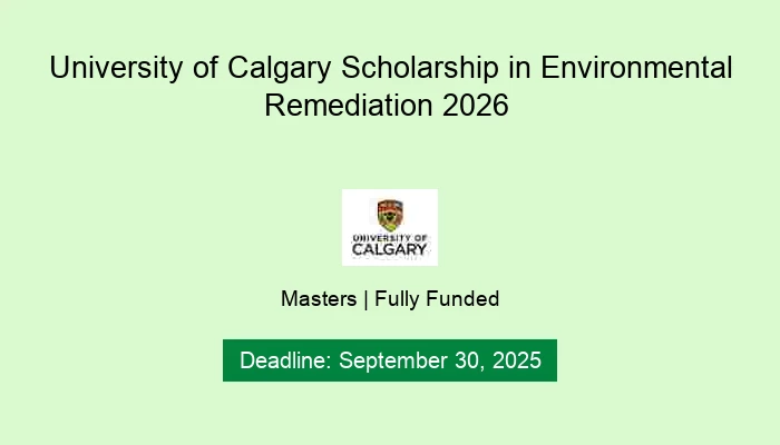 University of Calgary Scholarship in Environmental Remediation 2026