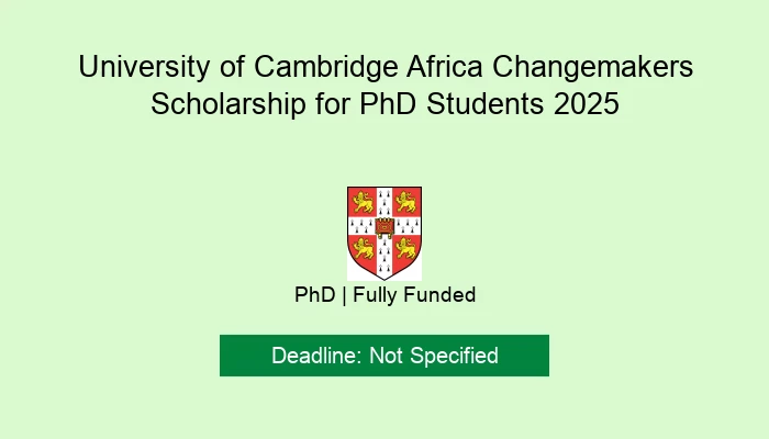 University of Cambridge Africa Changemakers Scholarship for PhD Students 2025