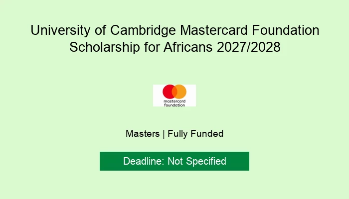 University of Cambridge Mastercard Foundation Scholarship for Africans 2027/2028
