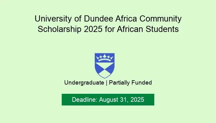 University of Dundee Africa Community Scholarship 2025 for African Students