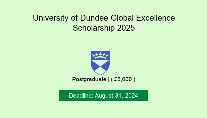 University of Dundee Global Excellence Scholarship 2025
