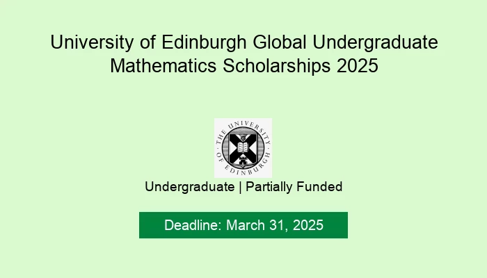 University of Edinburgh Global Undergraduate Mathematics Scholarships 2025