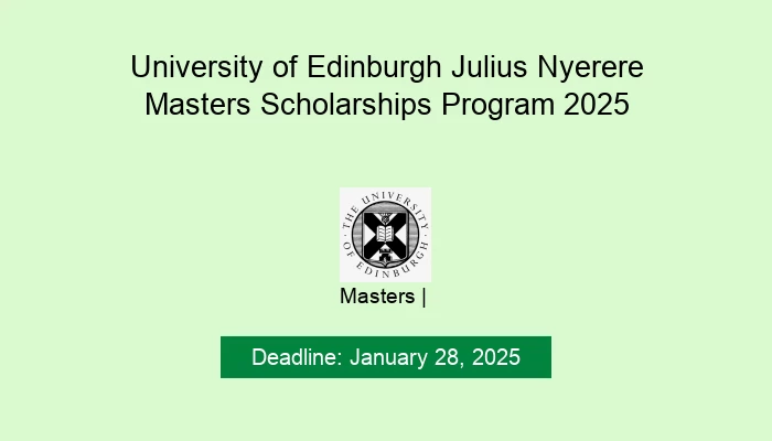 University of Edinburgh Julius Nyerere Masters Scholarships Program 2025