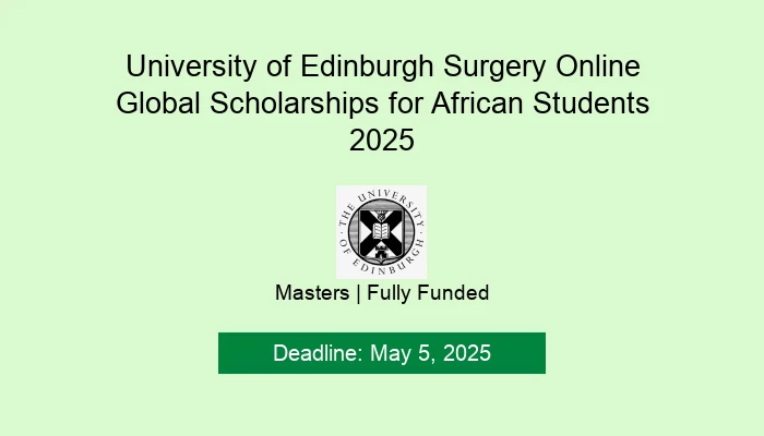 University of Edinburgh Surgery Online Global Scholarships for African Students 2025