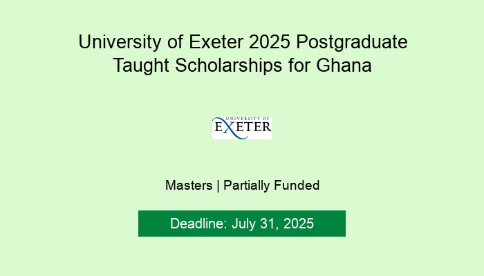 University of Exeter 2025 Postgraduate Taught Scholarships for Ghana