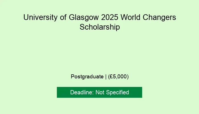 University of Glasgow 2025 World Changers Scholarship