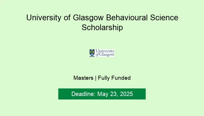 University of Glasgow Behavioural Science Scholarship