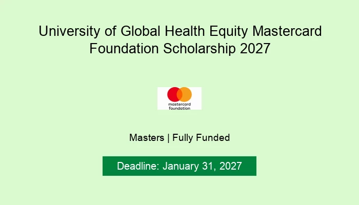 University of Global Health Equity Mastercard Foundation Scholarship 2027