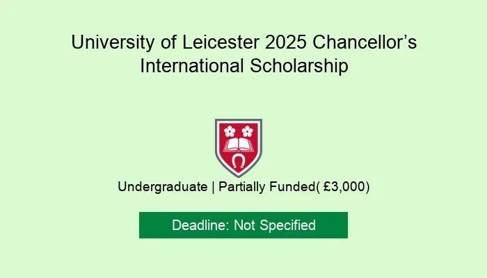 University of Leicester 2025 Chancellor’s International Scholarship
