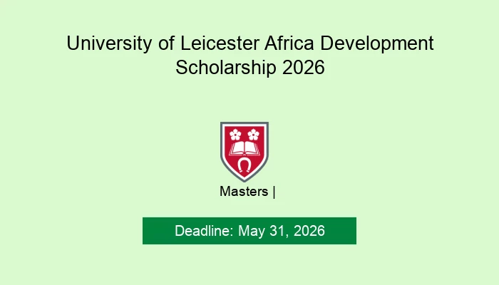 University of Leicester Africa Development Scholarship 2026