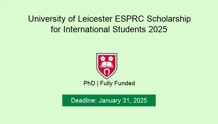 University of Leicester ESPRC Scholarship for International Students 2025
