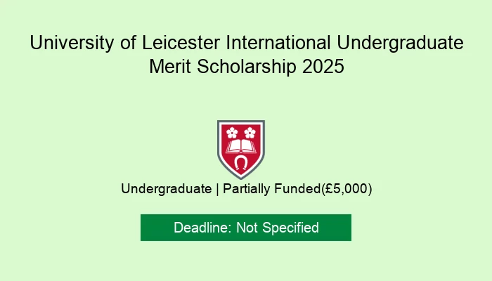 University of Leicester International Undergraduate Merit Scholarship 2025